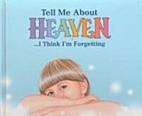 Tell Me About Heaven (Hardcover)