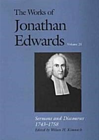 The Works of Jonathan Edwards, Vol. 25: Volume 25: Sermons and Discourses, 1743-1758 (Hardcover)