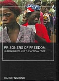 Prisoners of Freedom: Human Rights and the African Poor Volume 14 (Paperback)
