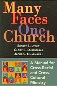 Many Faces, One Church: A Manual for Cross-Racial and Cross-Cultural Ministry (Paperback)