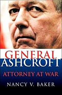 General Ashcroft: Attorney at War (Hardcover)