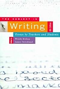The Subject Is Writing, Fourth Edition: Essays by Teachers and Students (Paperback, 2)