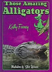 Those Amazing Alligators (Hardcover)