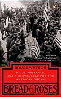 Bread and Roses: Mills, Migrants, and the Struggle for the American Dream (Paperback)