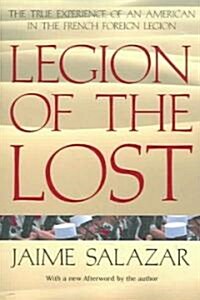 Legion of the Lost: The True Experience of an American in the French Foreign Legion (Paperback)