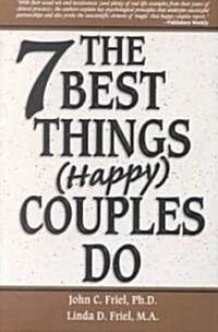 The 7 Best Things (Happy) Couples Do (Paperback)