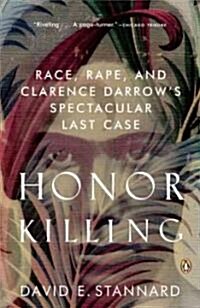 Honor Killing: Race, Rape, and Clarence Darrows Spectacular Last Case (Paperback)