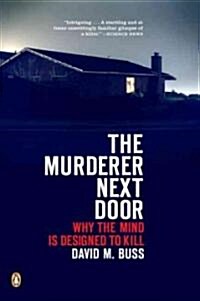 The Murderer Next Door: Why the Mind Is Designed to Kill (Paperback)