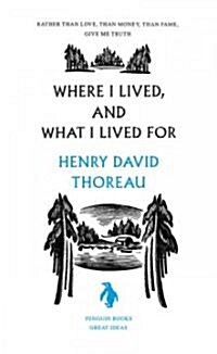 Where I Lived, And What I Lived for (Paperback)