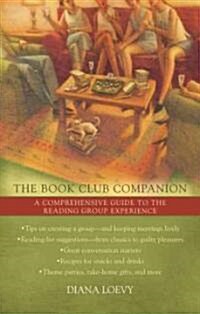 The Book Club Companion: A Comprehensive Guide to the Reading Group Experience (Paperback)