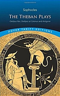 The Theban Plays: Oedipus Rex, Oedipus at Colonus and Antigone (Paperback)