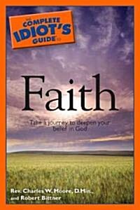 The Complete Idiots Guide to Faith (Paperback)