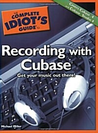 The Complete Idiots Guide to Recording With Cubase (Paperback)