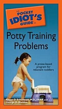 The Pocket Idiots Guide to Potty Training Problems (Paperback)