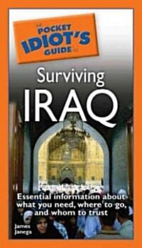 The Pocket Idiots Guide to Surviving Iraq (Paperback, POC)