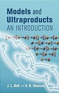 Models and Ultraproducts: An Introduction (Paperback)