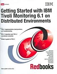 Getting Started With IBM Tivoli Monitoring 6.1 on Distributed Environments (Paperback)