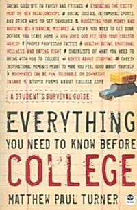 Everything You Need to Know Before College: A Students Survival Guide (Paperback)