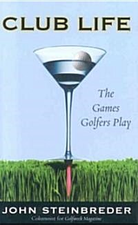 Club Life: The Games Golfers Play (Hardcover)