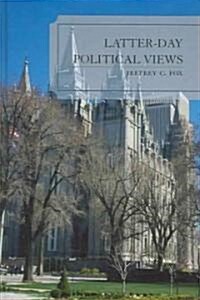 Latter-Day Political Views (Hardcover)