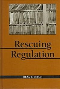 Rescuing Regulation (Hardcover)