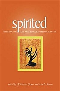 Spirited: Affirming the Soul and Black Gay/Lesbian Identity (Paperback)