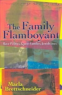 The Family Flamboyant: Race Politics, Queer Families, Jewish Lives (Paperback)