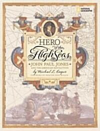 Hero of the High Seas: John Paul Jones and the American Revolution (Hardcover)
