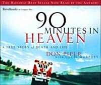 90 Minutes in Heaven: A True Story of Life and Death (Audio CD)