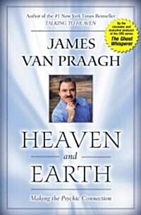 Heaven and Earth: Making the Psychic Connection (Paperback)