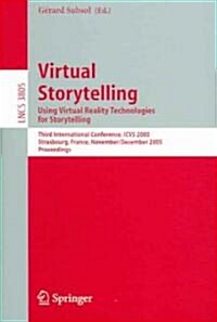 Virtual Storytelling. Using Virtual Reality Technologies for Storytelling: Third International Conference, Vs 2005, Strasbourg, France, November 30-De (Paperback, 2005)
