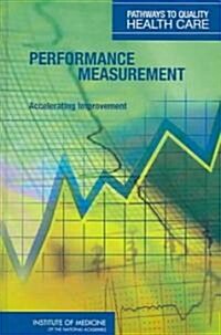 Performance Measurement: Accelerating Improvement (Hardcover)
