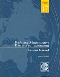 Reducing Administrative Barriers to Investment: Lessons Learned (Paperback)