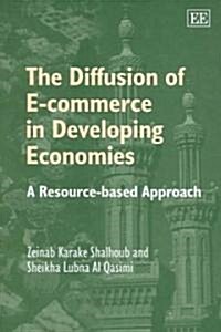 The Diffusion of E-commerce in Developing Economies : A Resource-based Approach (Hardcover)