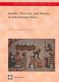 Gender, Time Use, and Poverty in Sub-Saharan Africa (Paperback)
