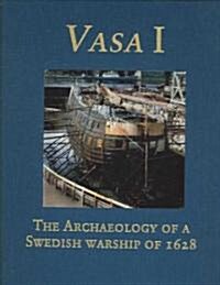 Vasa I: The Archaeology of a Swedish Warship of 1628 (Hardcover)