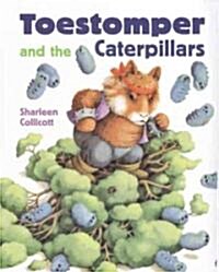 Toestomper and the Caterpillars (Paperback, Reprint)