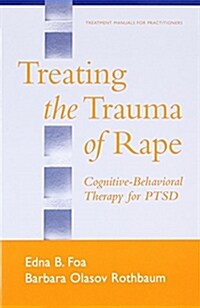 Treating the Trauma of Rape: Cognitive-Behavioral Therapy for Ptsd (Paperback)