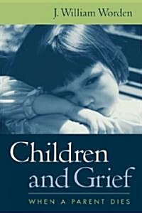 Children and Grief: When a Parent Dies (Paperback)