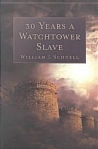 30 Years a Watchtower Slave: The Confessions of a Converted Jehovahs Witness (Paperback)