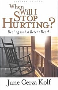 When Will I Stop Hurting?: Dealing with a Recent Death (Paperback, 2, Updated)