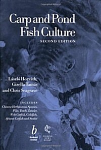 Carp and Pond Fish Culture: Including Chinese Herbivorous Species, Pike, Tench, Zander, Wels Catfish, Goldfish, African Catfish and Sterlet (Hardcover, 2)