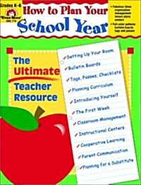 How to Plan Your School Year: Grades K-6 (Paperback, Teacher)