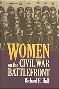 Women on the Civil War Battlefront (Hardcover)