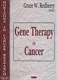 Gene Therapy in Cancer (Horizons in Cancer Research, Volume 20) (Paperback)