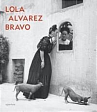 Lola Alvarez Bravo (Hardcover)