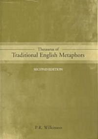 Thesaurus of Traditional English Metaphors (Hardcover, 2 ed)