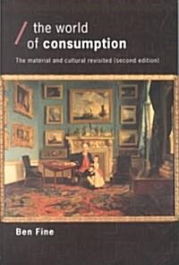 The World of Consumption : The Material and Cultural Revisited (Paperback, 2 ed)
