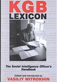 KGB Lexicon : The Soviet Intelligence Officers Handbook (Hardcover)