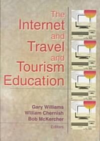 The Internet and Travel and Tourism Education (Hardcover)